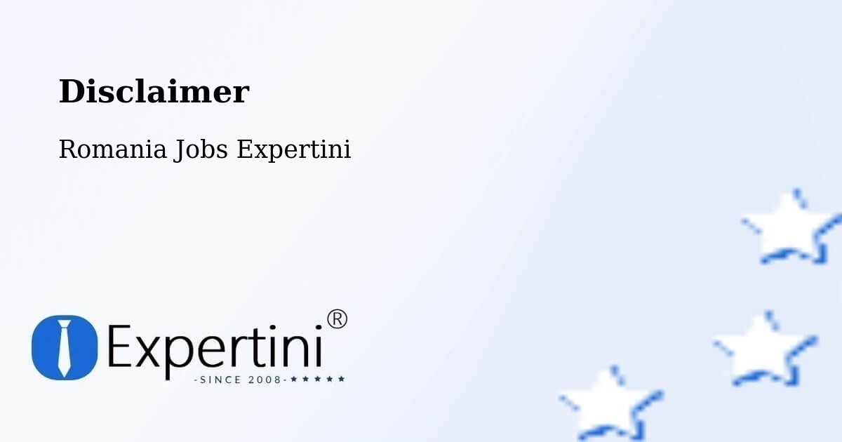 Disclaimer – Băcălești - Romania Jobs Expertini